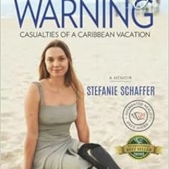 GET EBOOK 🖊️ Without Any Warning: Casualties of a Caribbean Vacation by Stefanie Sch