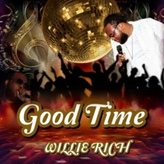 Willie Rich- Good Time