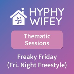 Thematic Sessions: Freaky Friday (Friday Night Freestyle) – 09/13/24