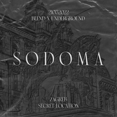 SODOMA // BLEND X UNDERGROUND ZAGREB // 21052022