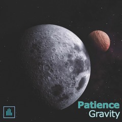 Patience - Gravity (Free Download)