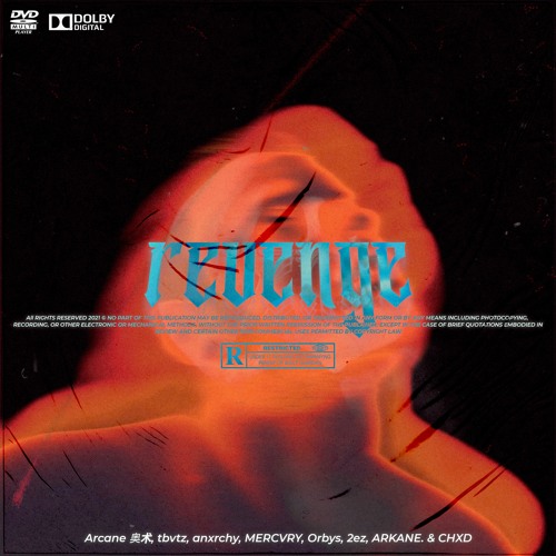 REVENGE - Arcane 奥术, tbvtz, anxrchy, MERCVRY, Orbys, 2ez, ARKANE & CHXD