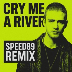 Justin Timberlake - Cry Me A River (Speed89 Remix)