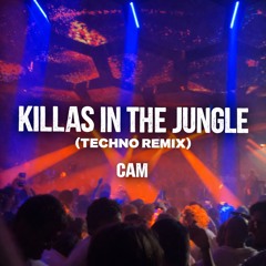 Killas In The Jungle (Techno Remix) - CAM