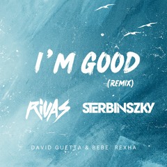 David Guetta & Bebe Rexha - I'm Good (Rivas & Sterbinszky Remix)