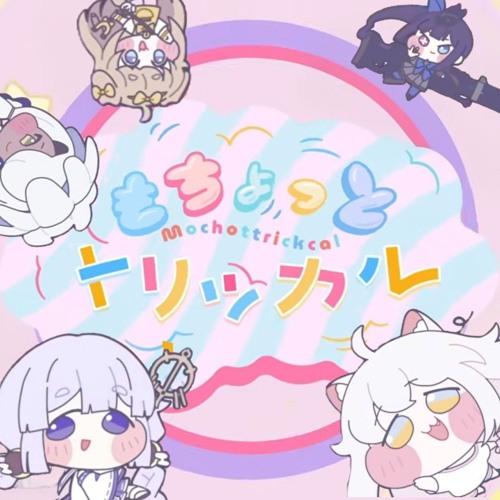 Trikcal: chibi go_『もちょっトリッカル』