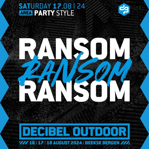 Ransom | Decibel outdoor 2024 | Partystyle | Saturday