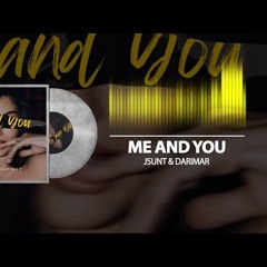 JSUNT  DARIMAR - Me And You