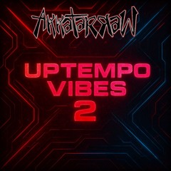 UPTEMPO VIBES #2 | By AKKATARRAW