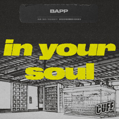 CUFF362: BAPP - In Your Soul (Original Mix)