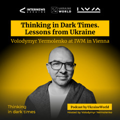 Thinking in Dark Times. Lessons from Ukraine. - Volodymyr Yermolenko at IWM in Vienna