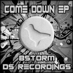 BSTORM - COME DOWN EP PREVIEWS [DSRS002]