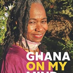 VIEW KINDLE 💗 Ghana On My Mind: Poetic Reflections on Journeying to the Motherland b