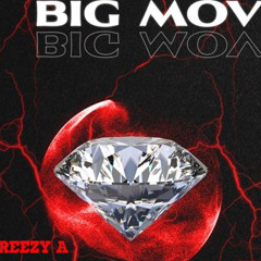 Big moves (Prod by. Breezy A)