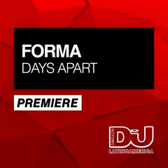 PREMIERE: Forma "Days Apart" (Original Mix)