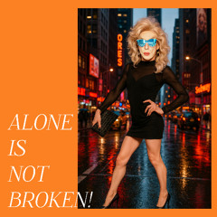 7 I'm Not Lonely, I'm Me