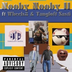 PubicHairSmoker - Nooby Nooby 2 (feat. Wheels8, Tangloft Sastii, Adam Sandler, Midget Apple)