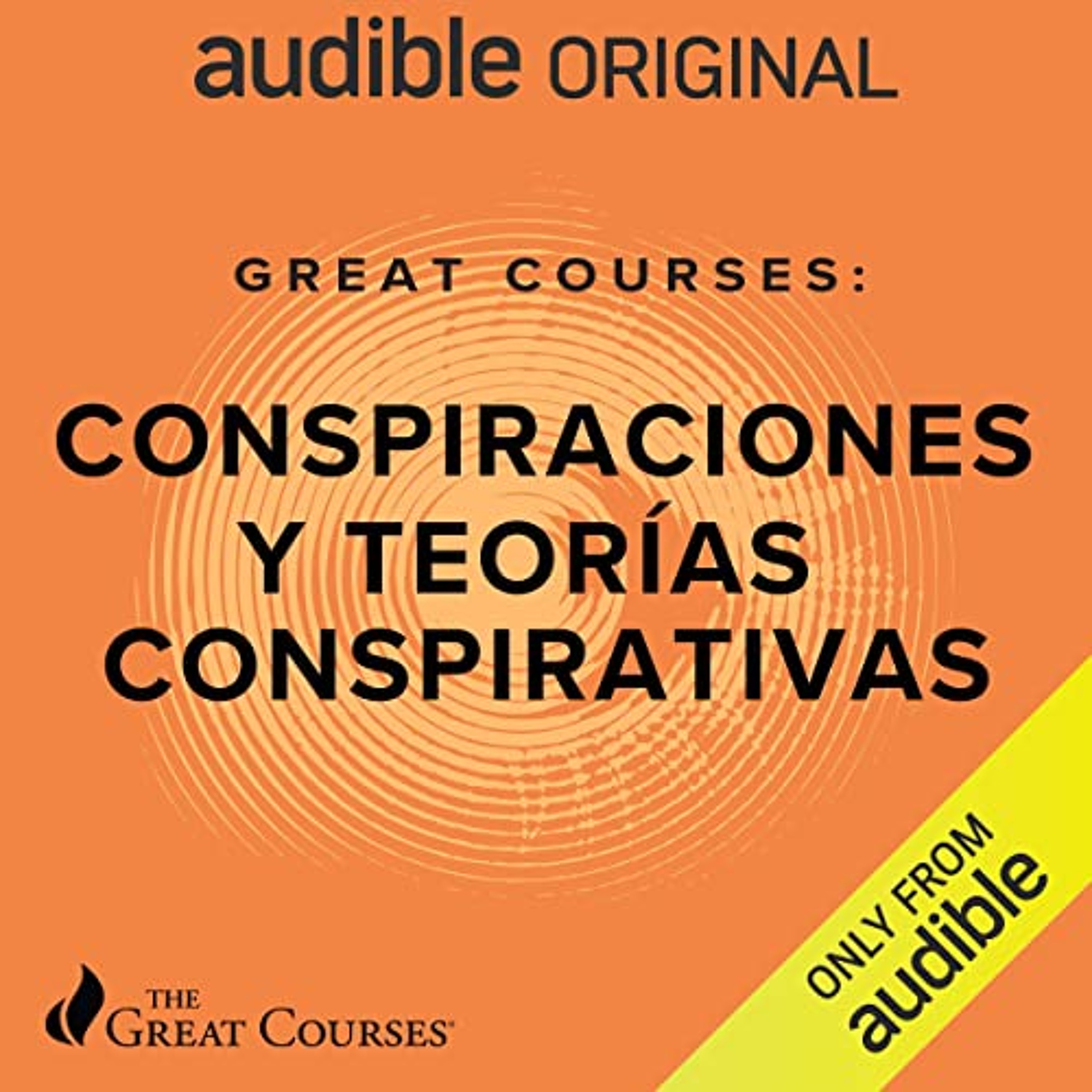 Great Courses: Conspiraciones y teorías conspirativas [Great Courses: Conspiracies and Conspiracy Theories] (Audiolibro) | Prueba Gratis