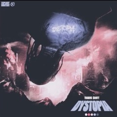 Travis Scott & Mike Dean - DYSTOPIA! MIXTAPE 4.0 (THE MEGAMIX)