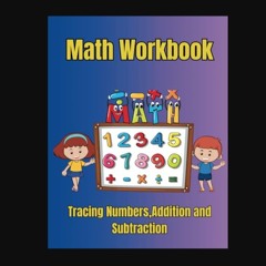 PDF/READ ⚡ Math Workbook. Tracing Numbers , Addition and Subtraction.: Math exercise book for chil