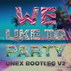 Vengaboys - We Like To Party! (UNEX Bootleg V2)