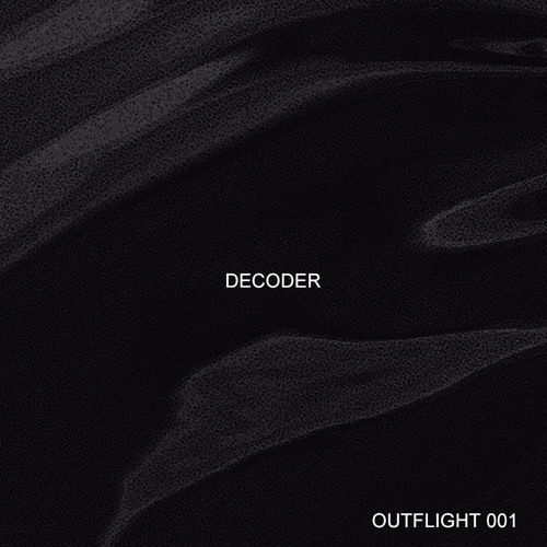 OUTFLIGHT 001 - DECODER