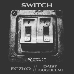 Eczko X Daisy Guglielmi - Switch (FREE DL)