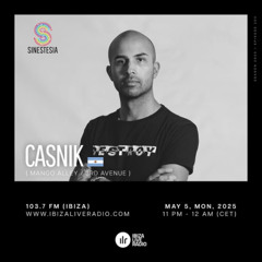Sinestesia on Ibiza Live Radio #200 - A night w/ Casnik (Mango Alley / 3rd Avenue - ARG)
