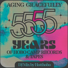 Aging Gracefully - Hobo Camp 5 Year Anniversary Mix By DJ Randy Ellis