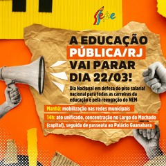 Áudio DA EDUCAÇÃO PÚBLICA RJ VAI PARAR NO DIA 22/03o Sepe Greve 24h Dia 22 Março