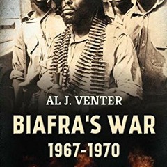 READ [PDF EBOOK EPUB KINDLE] Biafra's War 1967-1970: A Tribal Conflict in Nigeria Tha