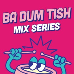 Ba Dum Tish Mixes