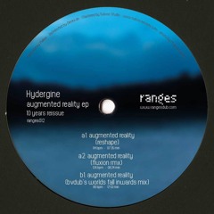 Hydergine - Augmented Reality / 10 Years Reissue EP (Fluxion & bvdub RMX)  - Ranges12 - 12"