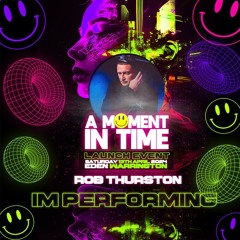 Rob Thurston A Moment In Time Lauch Night Set
