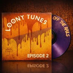 LOONY TUNES: Episode 2 - Off the Rails