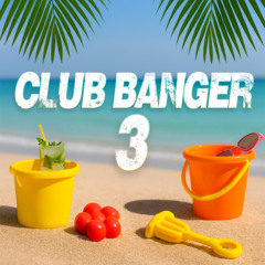 CLUB BANGER 3 (Mashup Pack)
