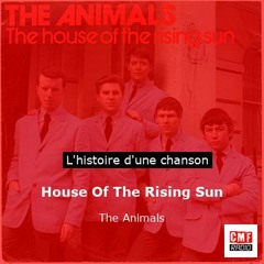 Histoire d'une chanson: House Of The Rising Sun par The Animals