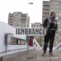 Bam Bam - Ignorance