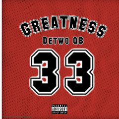 Greatness x Detwo