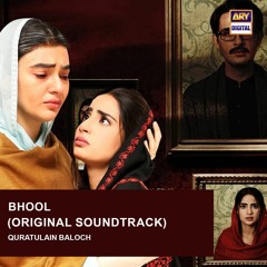 Bhool | OST 🎼 | Qurat Ul Ain Baloch | ARY Digital