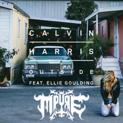 Calvin Harris Feat. Ellie Goulding  - Outside ( MPYRE BOOTLEG )