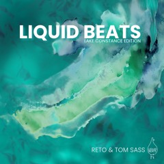 Liquid Beats - Lake Constance Edition /w Reto&Tom Sass