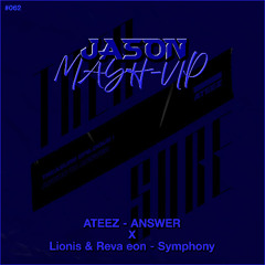 ATEEZ - ANSWER X Lionis & Revaeon - Symphony (JASON MashUp) *Free Download