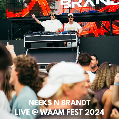 NEEKS N BRANDT LIVE @ WAAM FEST 2024