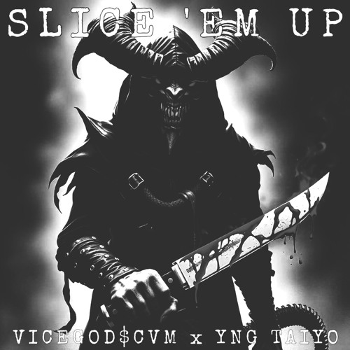 SLICE ‘EM UP (p. yng taiyo)