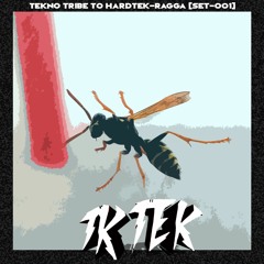 TKTEK // TEKNO TRIBE TO HARDTEK-RAGGA // [SET-001]