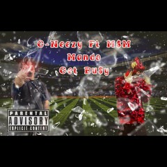 G-Neezy Ft. M$M Mando- Get Busy