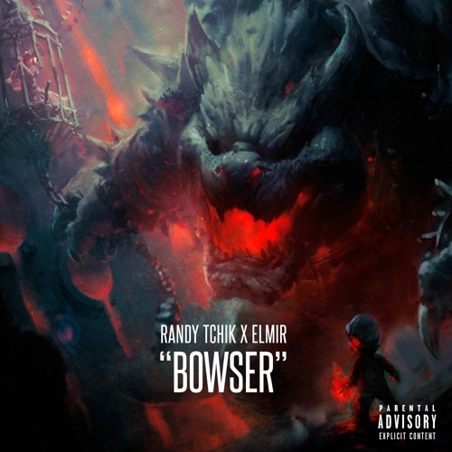 Randy Tchik & Elmir - Bowser