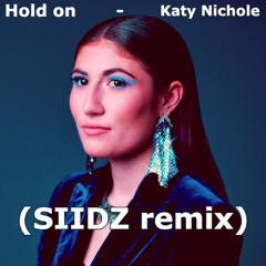 Hold on - Katy Nichole (SIIDZ remix)