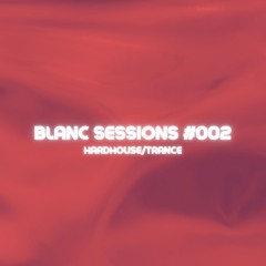 Blanc Sessions #002